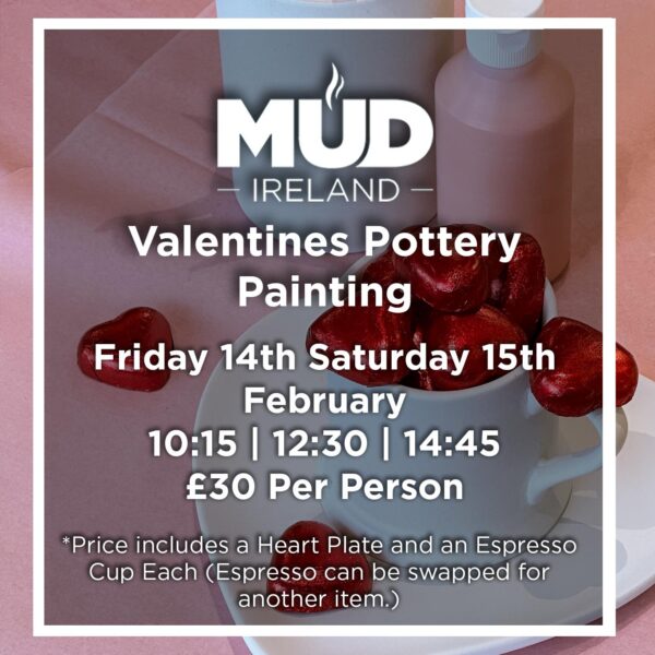 Valentines Pottery Painting Mud Ireland Pottery Northern Ireland